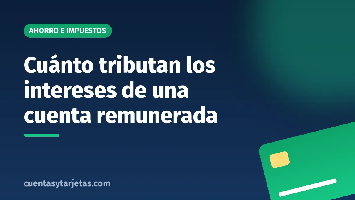 Cuánto tributan los intereses de una cuenta remunerada