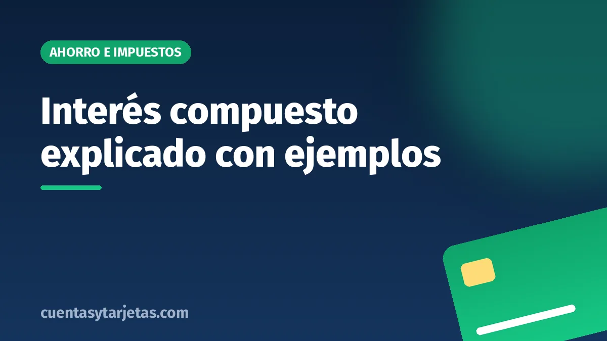 Interés compuesto explicado con ejemplos