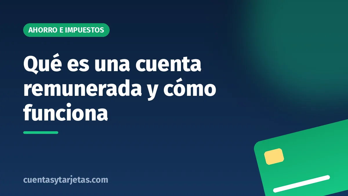 Qué es una cuenta remunerada y cómo funciona