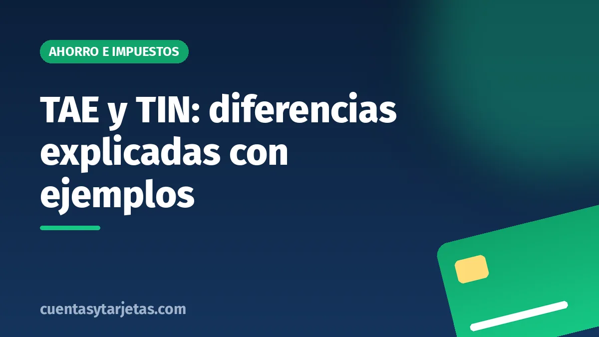 TAE y TIN: diferencias explicadas con ejemplos