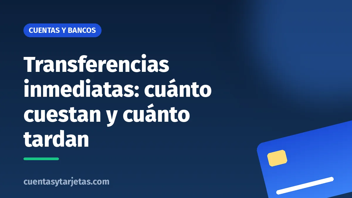 Transferencias inmediatas: cuánto cuestan y cuánto tardan