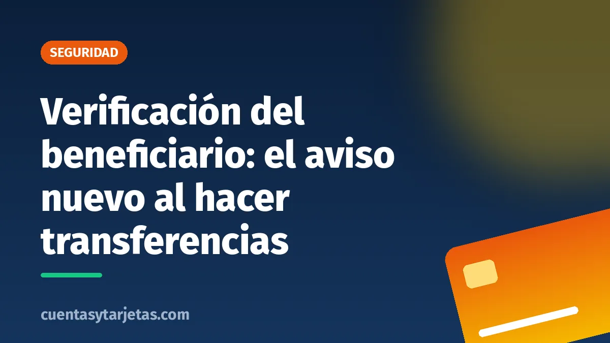 Verificación del beneficiario: el aviso nuevo al hacer transferencias